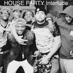 HOUSE PARTY INTERLUDE