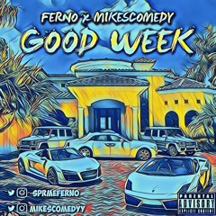 Ferno x Mikes Comedy - Good Week (Prod. by Mokuba Lives)