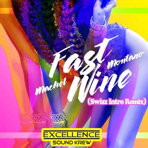 Machel Montano Fast Wine Hurricane Swizz Intro Remix By Excellencesoundkrew Machel Montano Fast Wine Hurricane Swizz Intro Remix By Excellencesoundkrew