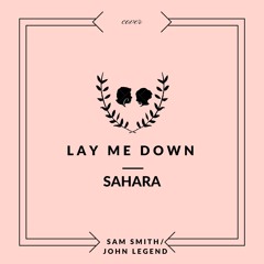 Lay Me Down-Sam Smith & John Legend (COVER)