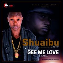 Gee Me Love - Shuaibu ft Abizzy