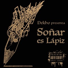 SOÑAR ES LAPIZ - DKH - Siempre Fui Real (2017)