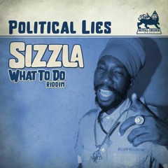 Sizzla Kalonji - Political Lies [What To Do Riddim | Royal Order Music 2017]