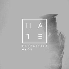 Głós - HATE Podcast 022