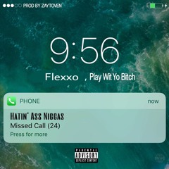 Flexxo - Play With Yo Bitch (Remix)