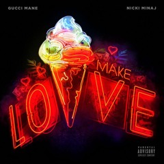 Gucci Mane X Nicki Minaj - Love (FAST)