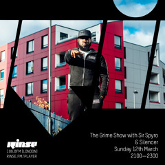 The Grime Show with Sir Spyro, Silencer, Capo Lee & Friends - 12th March 2017