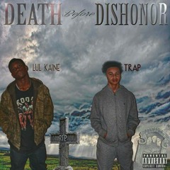 Death Before Dishonor LulKaine x Trap