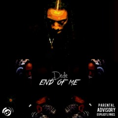 Dede - End Of Me