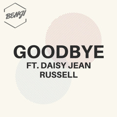 Goodbye Ft. Daisy Jean Russell