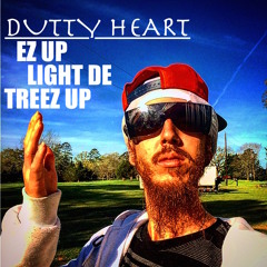 DUTTY HEART - EZ UP LIGHT DE TREEZ UP