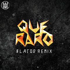 J Balvin - Que Raro (Blacod Remix)[Worldwide Premiere]