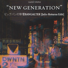 SAINT PEPSI - ビッグバンの祭壇BANGALTER [Julio Returns Edit]