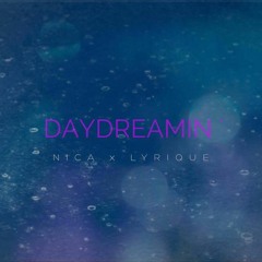 Daydreamin' - Nica X Lyrique (prod. by K-Beatz)ORIGINAL