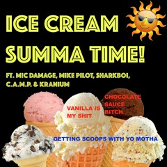 ICE CREAM, SUMMA TIME!  (Recorded @ 5:23 AM)