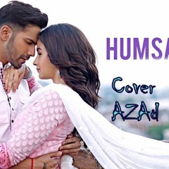 HUMSAFAR – Badrinath Ki Dulhania | By Azad Hussain |Akhil Sachdeva | Alia Bhatt | Varun Dhawan