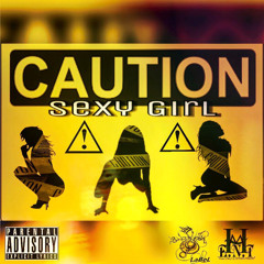 "Caution / Sexy Girl"  Feat. BrAnDeD MuSiq, Young Tune ,Seinko & G2