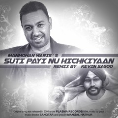 Suti Payi nu Hichkiyaan Remix (Manmohan Waris feat.Kevin Sagoo)