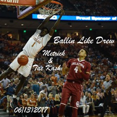 ft. Tae Kash - Ballin Like Drew