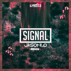 Cymatics - Signal (JASONLO Remix)
