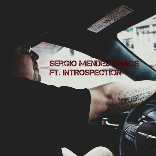 INTROspection - Chaos Ft. Sergio Mendez (Prod. INTROspection)