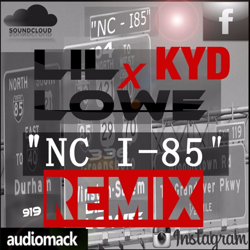 Lil Lowe ft KYD-  "NC i85 REMIX"