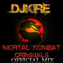 DJKIRE -  Mortal Kombat Criminals (HOUSE/TRAP)