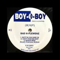 Bad N-Flewenz - Nutt'in Can Save Ya