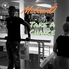 MilianÓ - Take A Chance