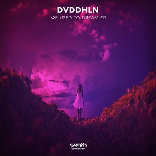 DVDDHLN - The Way We Were [Synth Connection]