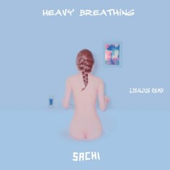 Heavy Breathing  (J.Zealous Remix)