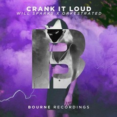 Will Sparks & Orkestrated- Crank It Loud (Dimatik Remix)(#7 Psy Trance Chart)