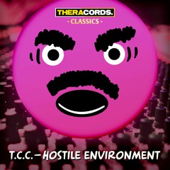 T.C.C. - Hostile Environment (Theracords Classics)(TCC001)
