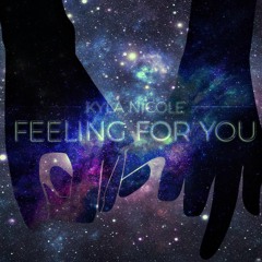 Kyla Nicole - Feeling For You