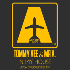 Preview | Tommy Vee & Mr V. - In My House (Luca Guerrieri Remix)
