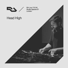 RA Live 2016.12.17 - Head High, fabric In Residence, Studio Spaces, London