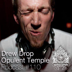 Opulent Temple Podcast #110 - Drew Drop live @ Opulent Temple 2010 - Live From the Archives