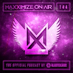 Blasterjaxx Present Maxximize On Air #144