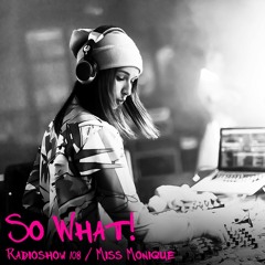 So What Radioshow 108/Miss Monique