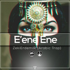 ZekiErdemiR- E'ene Ene(Arabic Trap)