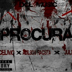 PROCURA (C/ Lauricelmo, Adilson Racista & Julio Sime) [Prod. by Pithágoras Beat]