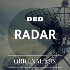 DED - Radar ( original mix )