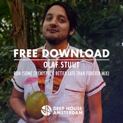 Free Download: Olaf Stuut - Run (Some Chemistry's Better Late Than Forever Mix)