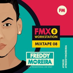 FREDDY MOREIRA - MIXTAPE 8 (Workstation) [Link: bit.ly/fmx8funx]