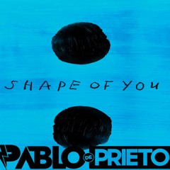 Ed Sheeran - Shape Of You (Pablo DePrieto Private Remix)