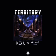 KEKU - Territory (ft. Milano the Don)