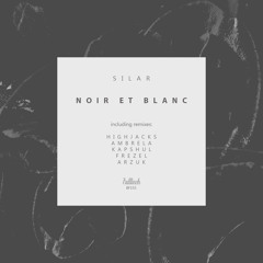 Silar - Noir Et Blanc (Highjacks Remix) [Bullfinch]