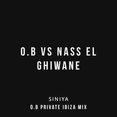 O.B vs Nass el Ghiwane - Siniya (O.B Private Ibiza Mix) [FREE]