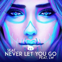 Skae Feat. LW - Never Let You Go (Feat. LW)