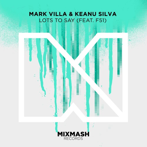 Mark Villa & Keanu Silva - Lots To Say (Out Now!)